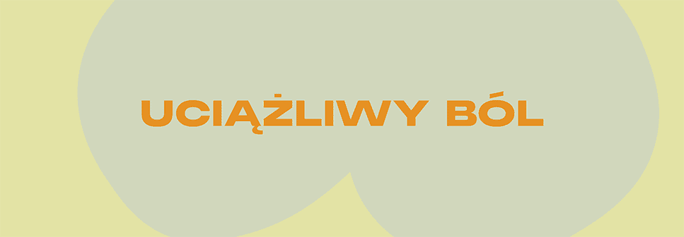 Grafika, na żółtym tle napis: UCIĄŻLIWY BÓL.